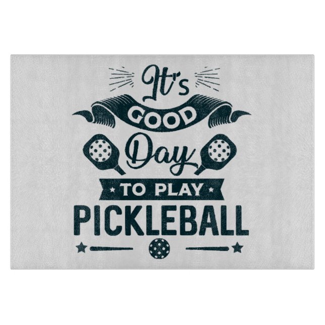 It's A good day to play Pickleball Cutting Board (Front)