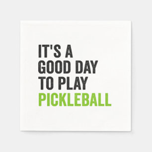 It's a Good Day To Play Pickleball Dinking Sport  Napkin