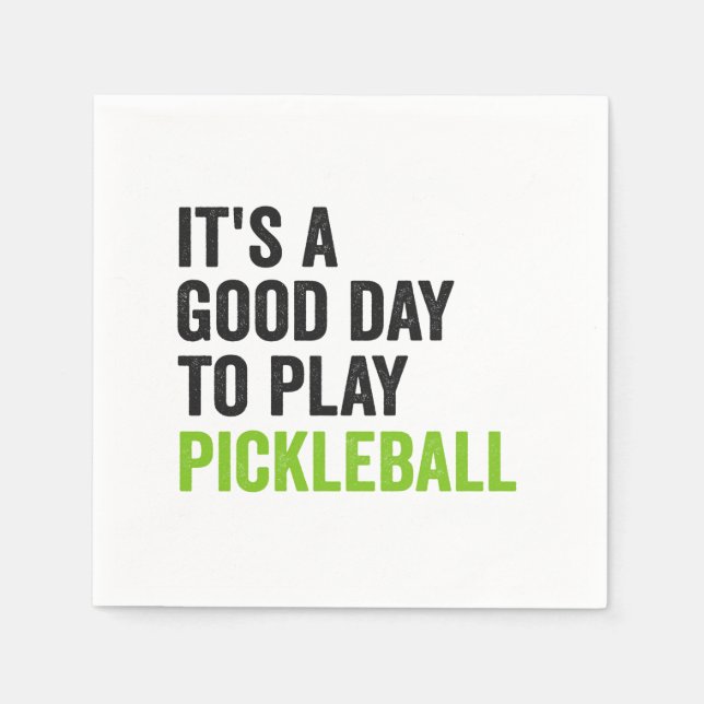 It's a Good Day To Play Pickleball Dinking Sport  Napkin (Front)