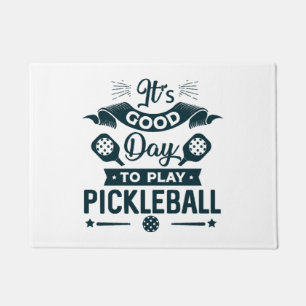 It's A good day to play Pickleball Doormat