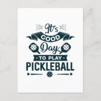 It's A good day to play Pickleball