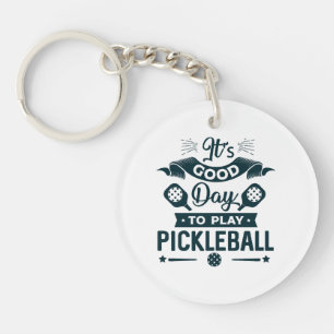 It's A good day to play Pickleball Keychain