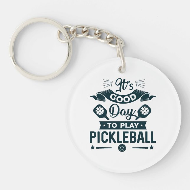 It's A good day to play Pickleball Keychain (Front)