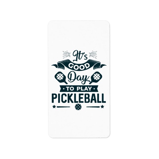 It's A good day to play Pickleball Label (Front)