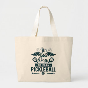It's A good day to play Pickleball Large Tote Bag