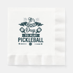 It's A good day to play Pickleball Napkin