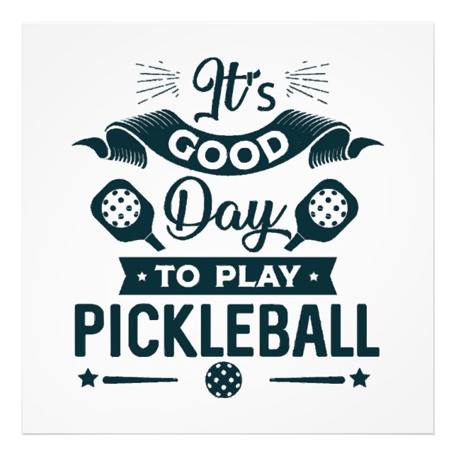 It's A good day to play Pickleball Photo Print (Front)