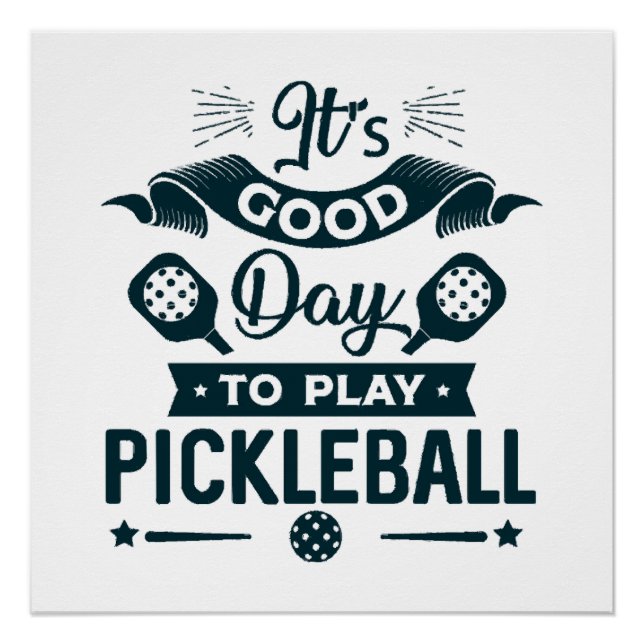 It's A good day to play Pickleball Poster (Front)