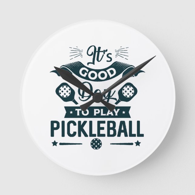 It's A good day to play Pickleball Round Clock (Front)