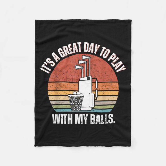 It's A Good Day To Play With My Funny Men Golf  Fleece Blanket (Front)