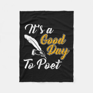 Its A Good Day To Poet Poetry Tee Fleece Blanket