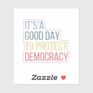 It's a Good Day to Protect Democracy