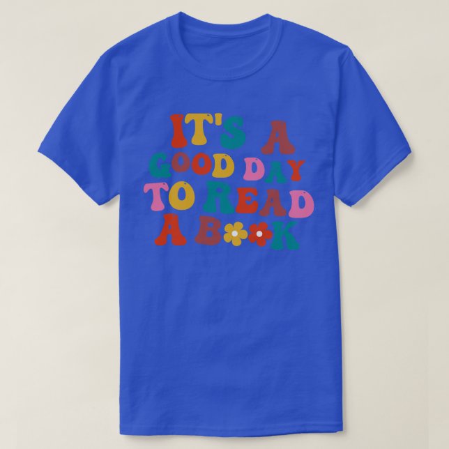 Its A Good Day To Read 1 T-Shirt (Design Front)