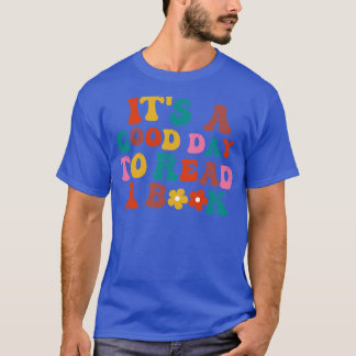 Its A Good Day To Read 1 T-Shirt