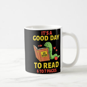It's A Good Day To Read 6 Or 7 Pages 67 Librarian  Coffee Mug