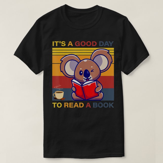 It's a good day to read a book (1)  T-Shirt (Design Front)