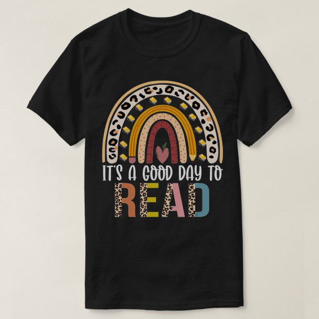 It's A Good Day To Read A Book, Bookworm, Book Lov T-Shirt (Design Front)