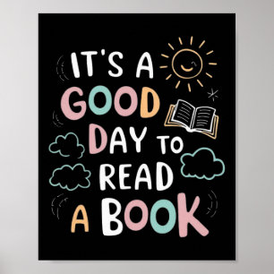 It's A Good Day To Read A Book Elementary Teacher Poster