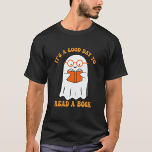 It's A Good Day To Read A Book Ghost Reading Book  T-Shirt