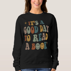 Its A Good Day To Read A Book Poet Literature Retr Sweatshirt