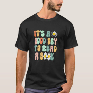 It's a Good Day to Read a Book Teacher Book Lovers T-Shirt
