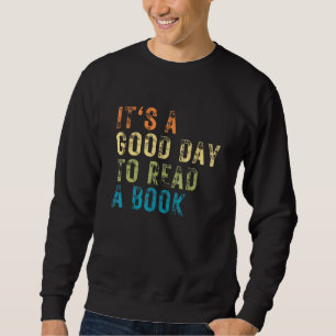 Its A Good Day To Read Article Story Book Reading Sweatshirt