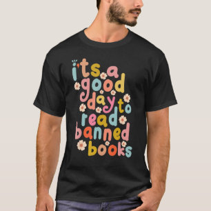 It's A Good Day To Read Banned Books Banned Books T-Shirt