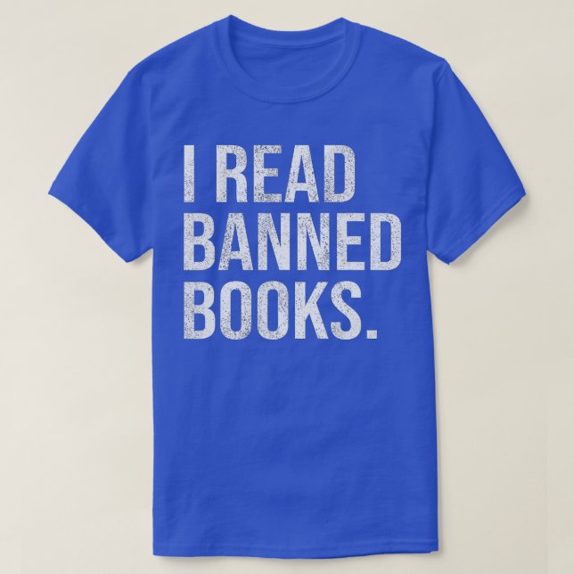It's A Good Day To Read Banned Books - I Read Bann T-Shirt (Design Front)