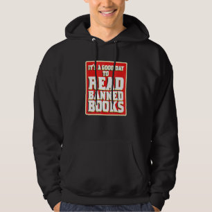 It's A Good Day To Read Banned Books Rebel Readers Hoodie