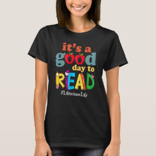 It's A Good Day To Read Book Reading Librarian Li T-Shirt