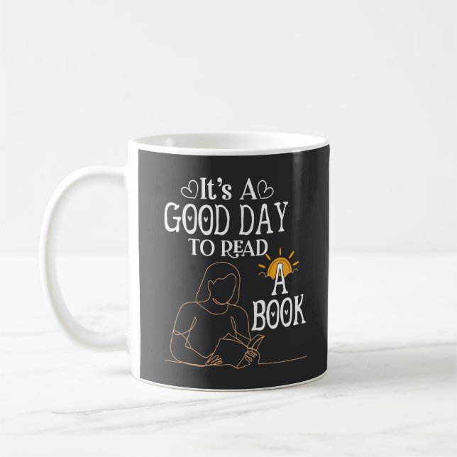 Its A Good Day To Read Shirt, Bookish Shirt, Book Coffee Mug (Left)