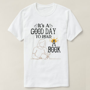 Its A Good Day To Read Shirt, Bookish Shirt, Book T-Shirt