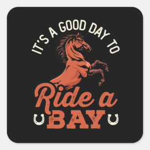It's a Good Day to Ride a Bay Horse Rider Square Sticker