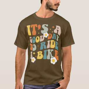 Its A Good Day To Ride A Bike 70s Vibes T-Shirt