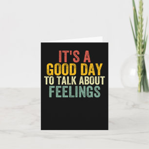 It's A Good Day To Talk About Feelings 2 Card