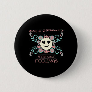 It's A Good Day To Talk About Feelings 3 2 Inch Round Button