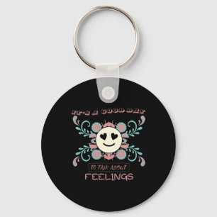 It's A Good Day To Talk About Feelings 3 Keychain