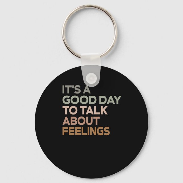 It's A Good Day To Talk About Feelings  Keychain (Front)