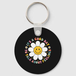 It's A Good Day To Talk About Feelings Mental Heal Keychain