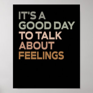 It's A Good Day To Talk About Feelings  Poster