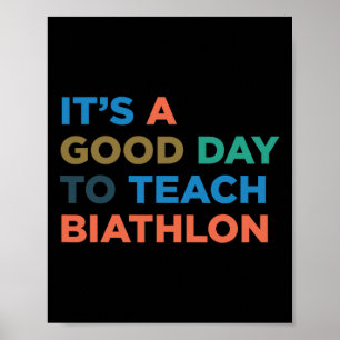 It's A Good Day To Teach Biathlon Coach Poster