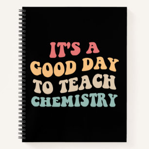 It's A Good Day To Teach Chemistry II Notebook