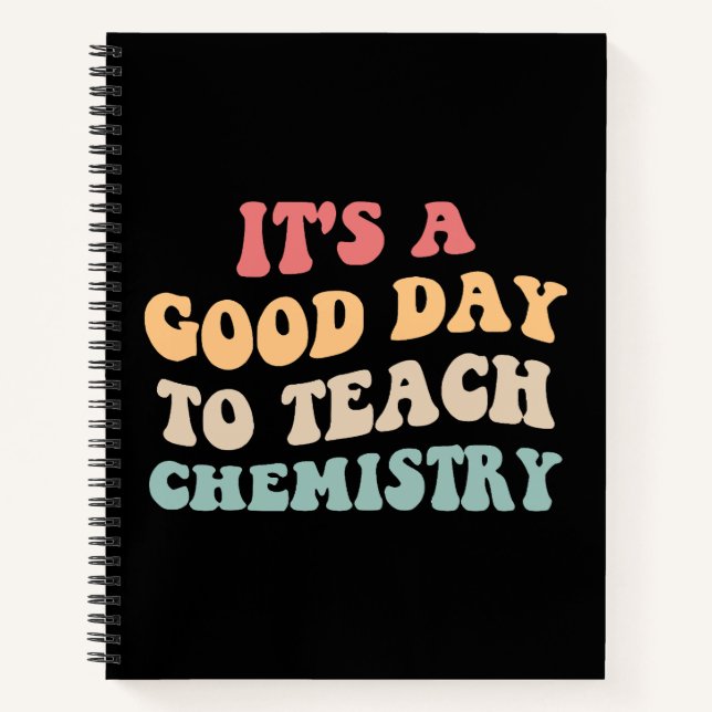 It's A Good Day To Teach Chemistry II Notebook (Front)