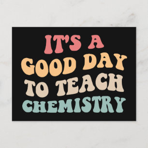 It's A Good Day To Teach Chemistry II Postcard
