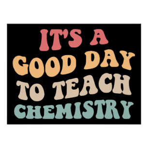 It's A Good Day To Teach Chemistry II Poster