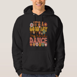 It's A Good Day To Teach Dance Retro Dance Teache Hoodie