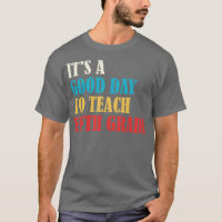 Its A Good Day To Teach Fifth Grade Teacher 2