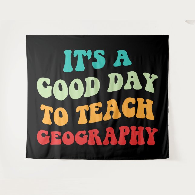 It's A Good Day To Teach Geography I Tapestry (Front (Horizontal))