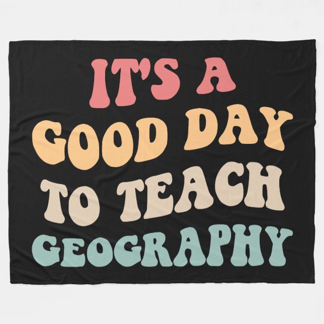It's A Good Day To Teach Geography II Fleece Blanket (Front (Horizontal))