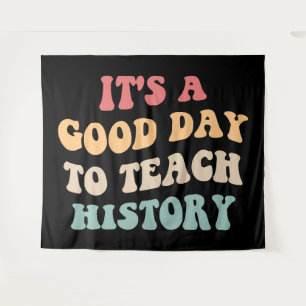 It's A Good Day To Teach History II Tapestry